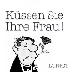 Bild: Küssen Sie Ihre Frau! - Loriot - BüchnerBühne Riedstadt