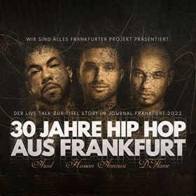 Bild: 30 Jahre Hip Hop aus Frankfurt - Live Talk mit Azad, Hassan Annouri und D-Flame