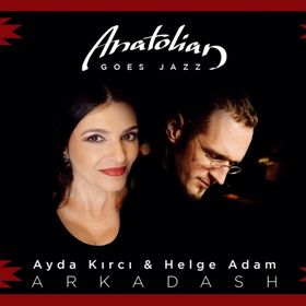 Bild: Anatolian goes Jazz - Helge Adam und Ayda Kirci