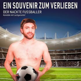 Bild: Ein Souvenir zum verlieben ... der nackte Fußballer! - Boulevardtheater Deidesheim