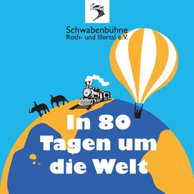 Bild: In 80 Tagen um die Welt - Schwabenbühne Roth- und Illertal