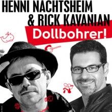 Bild: Henni Nachtsheim & Rick Kavanian - Dollbohrer!