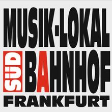 Bild: Südbahnhof Musiklokal Frankfurt am Main