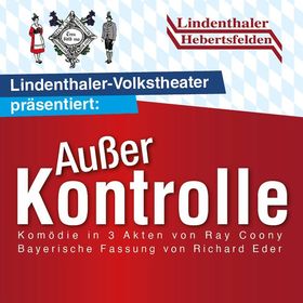 Bild: Außer Kontrolle - Lindenthaler Volkstheater