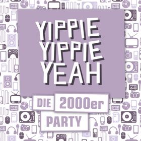 Bild: Yippie Yippie Yeah - Die 2000er Party