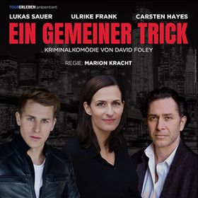 Bild: Ein gemeiner Trick - Ulrike Frank, Lukas Sauer & Carsten Hayes