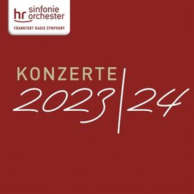 hr-Sinfonieorchester Spielzeit 2023/2024