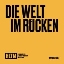 Bild: Die Welt im Rücken - Hessisches Landestheater Marburg