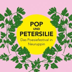 Bild: Pop und Petersilie - Das Poesiefestival in Neuruppin