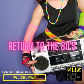 Bild: Return To The 80s - KUZ Mainz