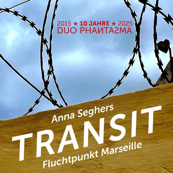 Bild: Transit - Fluchtpunkt Marseill - Duo Phantasma