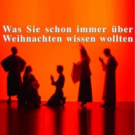 Bild: Was Sie schon immer über Weihnachten wissen wollten - Theater an der Niebuhrg
