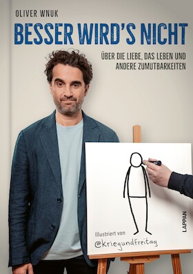 Bild: Oliver Wnuk: Besser wird´s nicht