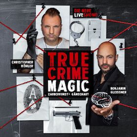 Bild: Christopher Köhler und Benjamin Gleissner - True Crime Magic - Illusion trifft auf harte Realität