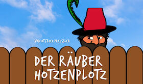 Bild: Der Räuber Hotzenplotz - Der Kinderbuchklassiker als Theaterstück