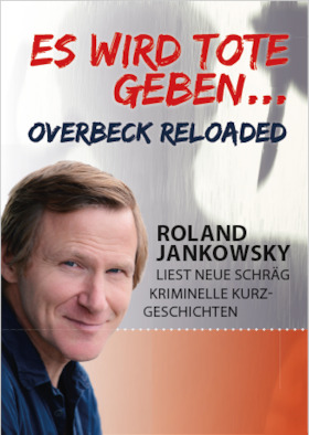 Bild: Roland Jankowsky - Es wird Tote geben - Overbeck reloaded