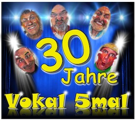 Bild: Vokal5mal - 30 Jahre Jubiläumskonzert