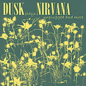 Bild: DUSK PLAYS NIRVANA - Unplugged & live