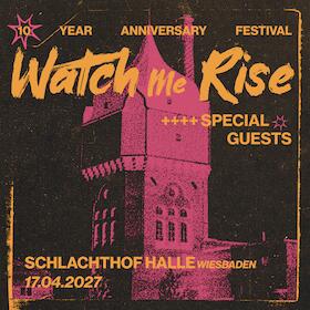 Bild: WATCH ME RISE - ANNIVERSARY FESTIVAL