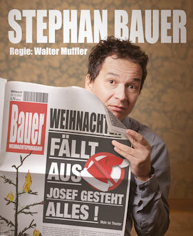 Bild: Stephan Bauer - Weihnachten fällt aus! Josef gesteht alles!