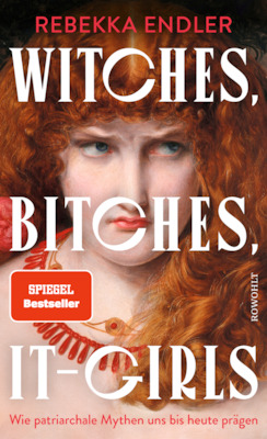Bild: Rebekka Endler: Witches, Bitches, It-Girls