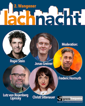 Bild: Joy Kleinkunst: 2. Wangener Lachnacht - Moderation: Frederic Hormuth,mit Roger Stein, Jonas Greiner, Lutz von Rosenberg Lipinsky und Christl Sittenauer