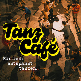 Bild: TANZ CAFÉ - Einfach Entspannt Tanzen.