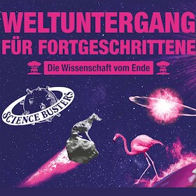 Bild: Science Busters - Weltuntergang für Fortgeschrittene
