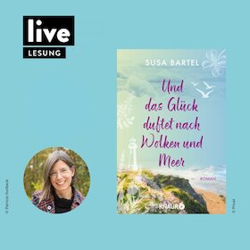 Bild: LESUNG: Susa Bartel - "Und das Glück duftet nach Wolken und Meer"