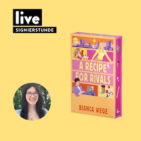 Bild: SIGNIERSTUNDE: Bianca Wege - "Hearts of LUX (1) - A Recipe For Rivals"