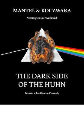 Bild: Vereinigte Lachwerke Süd Mantel&Koczwara - „THE DARK SIDE OF THE HUHN”