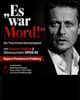 Bild: OPUS 45 - Es war Mord! - Ein True-Crime-Konzertabend mit Roman Knizka und OPUS 45 (Bayern-Premiere)