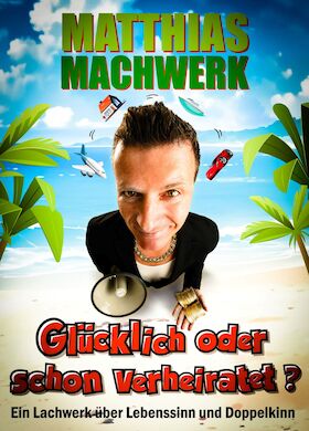 Bild: Matthias Machwerk - "Glücklich oder schon verheiratet?"