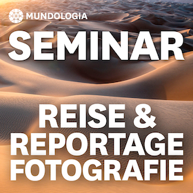 Bild: MUNDOLOGIA-Seminar: Reise- & Reportagefotografie
