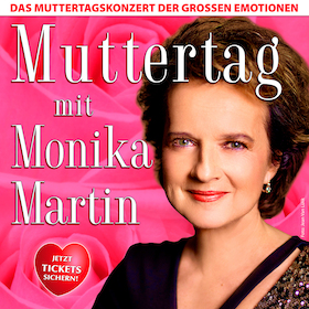 Bild: Muttertag mit Monika Martin 2027 - Das Muttertagskonzert der großen Emotionen