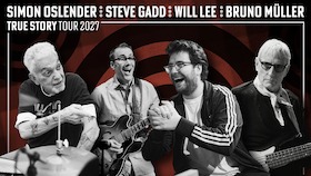 Bild: SIMON OSLENDER | STEVE GADD | WILL LEE | BRUNO MÜLLER - TRUE STORY TOUR 2027