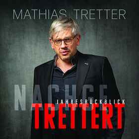Bild: Mathias Tretter - „Nachgetrettert – der satirische Jahresrückblick“