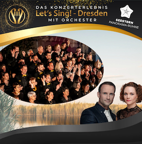 Bild: Let´s sing Dresden! - "Liebe ist alles" Das musikalische Open-Air-Highlight des Sommers