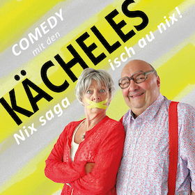 Bild: Kächeles - "Nix saga - isch au nix!"