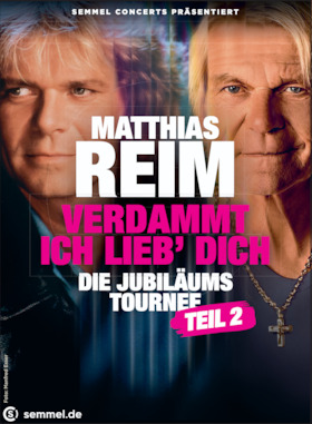 Bild: MATTHIAS REIM – VERDAMMT, ICH LIEB' DICH - Die Jubiläums-Tournee