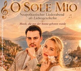 Bild: O sole mio - Neapolitanischer Liederabend als eine Liebesgeschichte