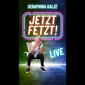 Bild: Seraphina Kalze - JETZT FETZT!