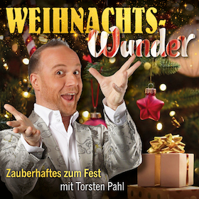 Bild: Weihnachts-Wunder · Zauberhaftes zum Fest mit Torsten Pahl