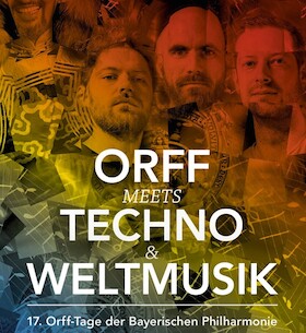 Bild: Orff meets Techno & Weltmusik - 17. Orff-Tage der Bayerischen Philharmonie