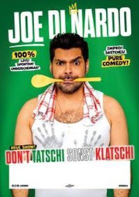 Bild: Joe Di Nardo - DON‘T TATSCHI SONST KLATSCHI