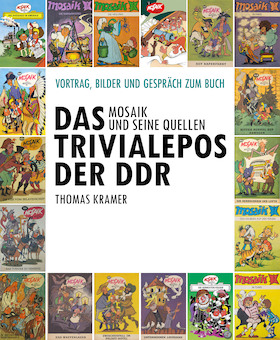 Bild: Das Trivialepos der DDR. MOSAIK und seine Quellen. - Lesung, Bilder und Gespräch