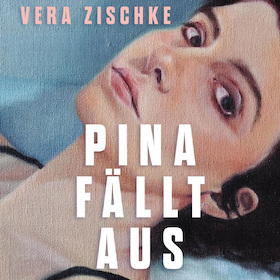 Bild: "Pina fällt aus" - Lesung mit Vera Zischke
