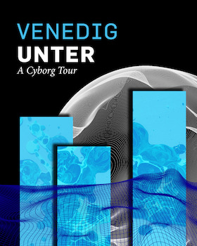 Bild: VENEDIG UNTER - A Cyborg Tour