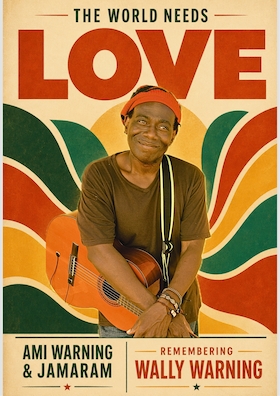 Bild: Remembering Wally Warning - The World needs love - Ami Warning & Jamaram