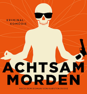 Bild: Achtsam morden - Zusatzvorstellung